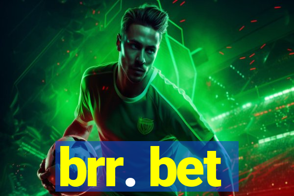 brr. bet